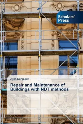 Reparatur und Instandhaltung von Gebäuden mit NDT-Methoden - Repair and Maintenance of Buildings with NDT methods