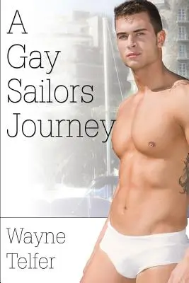 Die Reise eines schwulen Seemanns - A Gay Sailor's Journey