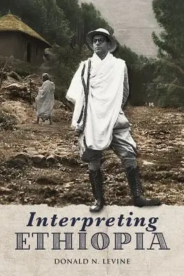 Äthiopien interpretieren: Beobachtungen über fünf Jahrzehnte - Interpreting Ethiopia: Observations of Five Decades