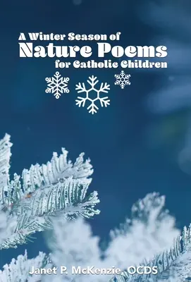 Eine Wintersaison voller Naturgedichte für katholische Kinder - A Winter Season of Nature Poems for Catholic Children
