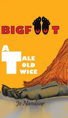 Bigfoot: Eine Geschichte, die zweimal erzählt wird - Bigfoot: A Tale Told Twice