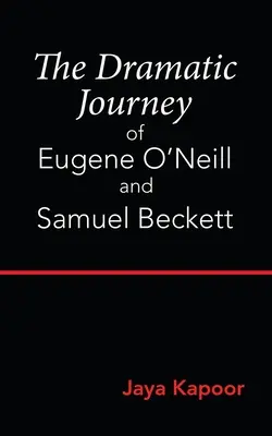 Die dramatische Reise von Eugene O'Neill und Samuel Beckett - The Dramatic Journey of Eugene O'Neill and Samuel Beckett