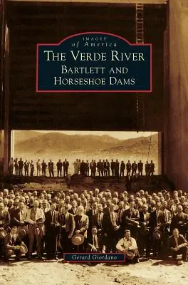 Verde Fluss: Bartlett- und Horseshoe-Dämme - Verde River: Bartlett and Horseshoe Dams