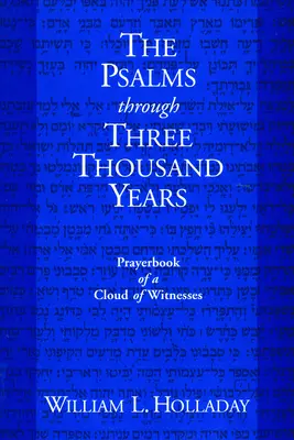 Die Psalmen im Laufe von drei Jahrtausenden: Gebetbuch einer Wolke von Zeugen - The Psalms Through Three Thousand Years: Prayerbook of a Cloud of Witnesses