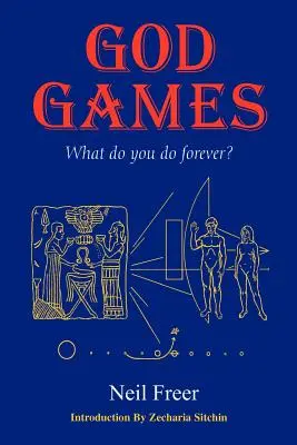 Gott-Spiele: Was tust du für immer? - God Games: What Do You Do Forever?