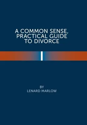 Ein praktischer Leitfaden für die Scheidung mit gesundem Menschenverstand - A Common Sense Practical Guide to Divorce
