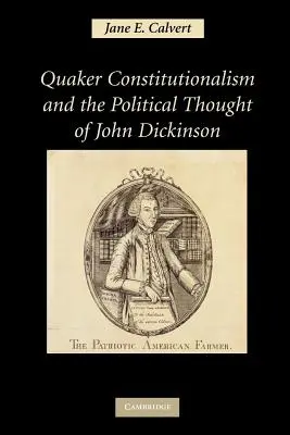 Der Konstitutionalismus der Quäker und das politische Denken von John Dickinson - Quaker Constitutionalism and the Political Thought of John Dickinson