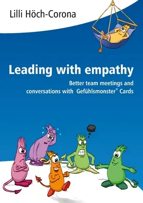 Führen mit Empathie: Bessere Teambesprechungen und -gespräche mit Gefhlsmonster(R)-Karten - Leading with empathy: Better team meetings and conversations with Gefhlsmonster(R) Cards