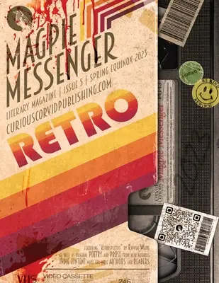 Magpie Messenger Literarisches Magazin - Frühlings-Tagundnachtgleiche 2023: Retro - Magpie Messenger Literary Magazine - Spring Equinox 2023: Retro
