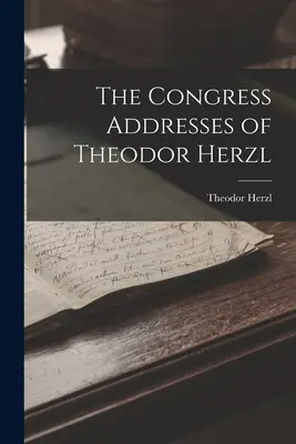 Die Kongressreden von Theodor Herzl - The Congress Addresses of Theodor Herzl