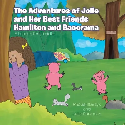 Die Abenteuer von Jolie und ihren besten Freunden Hamilton und Bacorama: Eine Lektion für Freddie - The Adventures of Jolie and Her Best Friends Hamilton and Bacorama: A Lesson for Freddie