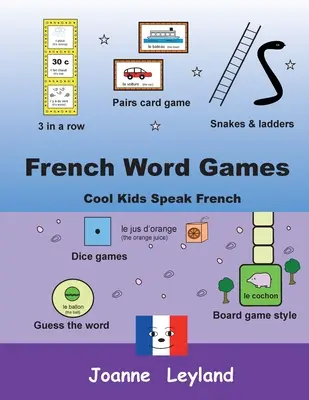 Französische Wortspiele: Coole Kinder sprechen Französisch - French Word Games: Cool Kids Speak French