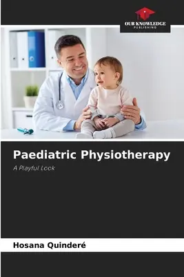 Pädiatrische Physiotherapie - Paediatric Physiotherapy