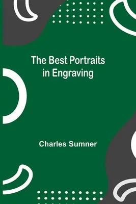 Die besten Porträts im Kupferstich - The Best Portraits in Engraving