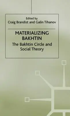 Materializing Bakhtin: Der Bachtin-Kreis und die Gesellschaftstheorie - Materializing Bakhtin: The Bakhtin Circle and Social Theory