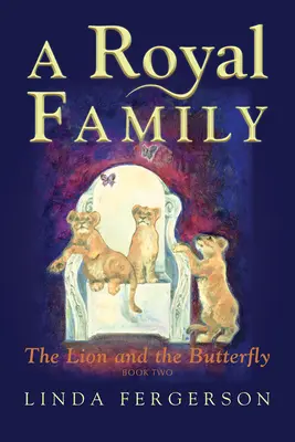 Eine königliche Familie: Der Löwe und der Schmetterling - Buch zwei - A Royal Family: The Lion and the Butterfly Book Two