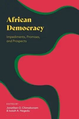 Afrikanische Demokratie: Hindernisse, Versprechen und Aussichten - African Democracy: Impediments, Promises, and Prospects