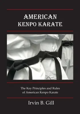 Amerikanisches Kenpo-Karate: Seine wichtigsten Prinzipien und Regeln - American Kenpo Karate: Its Key Principles and Rules