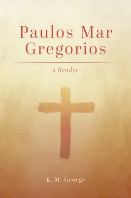 Paulos Mar Gregorios: Ein Lesebuch - Paulos Mar Gregorios: A Reader