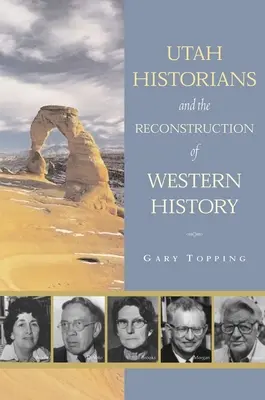 Utah-Historiker und die Rekonstruktion der westlichen Geschichte - Utah Historians and the Reconstruction of Western History