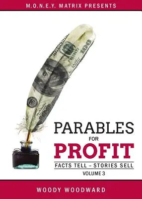 Parables for Profit Vol. 3: Fakten erzählen - Geschichten verkaufen - Parables for Profit Vol. 3: Facts Tell - Stories Sell