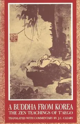 Ein Buddha aus Korea: Die Zen-Lehre von T'Aego - A Buddha from Korea: The Zen Teachings of T'Aego