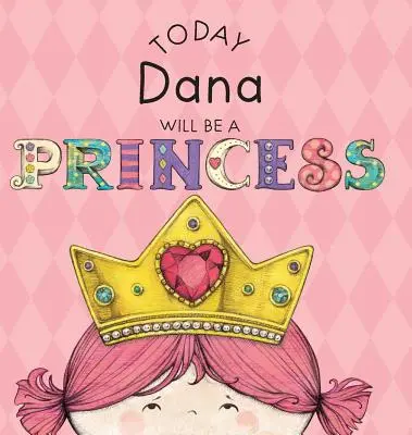 Heute wird Dana eine Prinzessin sein - Today Dana Will Be a Princess