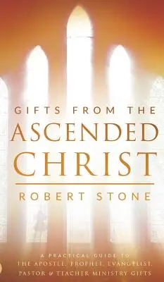 Geschenke des aufgestiegenen Christus: Die Wiederherstellung der Stellung des fünffachen Dienstes - Gifts From the Ascended Christ: Restoring the Place of the 5-Fold Ministry