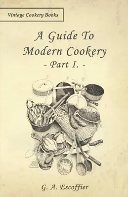 Leitfaden für die moderne Küche - Teil I - A Guide to Modern Cookery - Part I