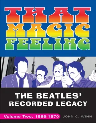 Das magische Gefühl: Das aufgenommene Vermächtnis der Beatles, Band zwei, 1966-1970 - That Magic Feeling: The Beatles' Recorded Legacy, Volume Two, 1966-1970