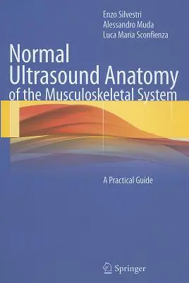 Normale Ultraschallanatomie des Muskel-Skelett-Systems: Ein praktischer Leitfaden - Normal Ultrasound Anatomy of the Musculoskeletal System: A Practical Guide