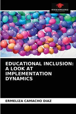 Pädagogische Inklusion: Ein Blick auf die Umsetzungsdynamik - Educational Inclusion: A Look at Implementation Dynamics
