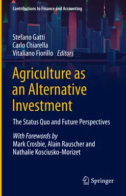 Landwirtschaft als alternative Investition: Status Quo und Zukunftsperspektiven - Agriculture as an Alternative Investment: The Status Quo and Future Perspectives