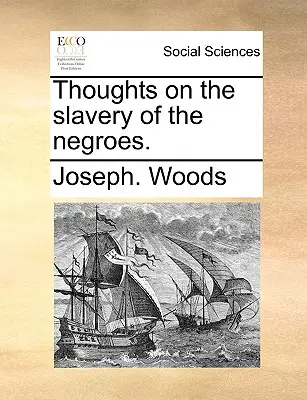 Gedanken über die Sklaverei der Neger. - Thoughts on the Slavery of the Negroes.