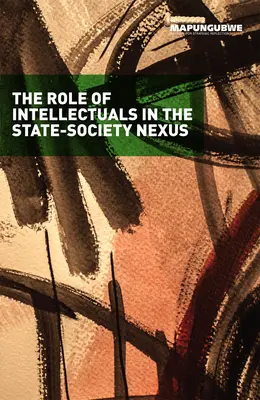 Die Rolle der Intellektuellen im Spannungsfeld zwischen Staat und Gesellschaft - The Role of Intellectuals in the State-Society Nexus