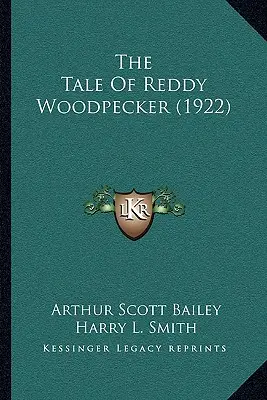 Das Märchen von Reddy Woodpecker (1922) - The Tale Of Reddy Woodpecker (1922)