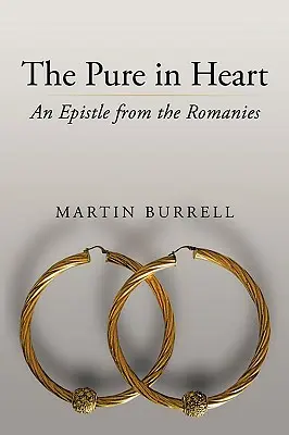 Die Reinen im Herzen: Ein Brief aus den Romanen - The Pure in Heart: An Epistle from the Romanies