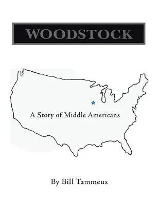 Woodstock: Eine Geschichte der Mittelamerikaner - Woodstock: A Story of Middle Americans