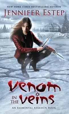 Gift in den Adern: Ein Elementar-Assassinen-Buch - Venom in the Veins: An Elemental Assassin Book