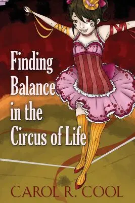 Das Gleichgewicht im Zirkus des Lebens finden - Finding Balance in the Circus of Life