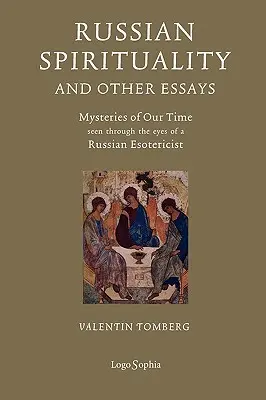 Russische Spiritualität und andere Essays: Die Mysterien unserer Zeit aus der Sicht eines russischen Esoterikers - Russian Spirituality and Other Essays: Mysteries of Our Time Seen Through the Eyes of a Russian Esotericist