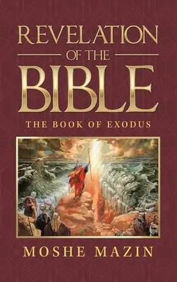 Die Offenbarung der Bibel: Das Buch Exodus - Revelation of the Bible: The Book of Exodus