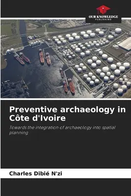 Präventive Archäologie in Cte d'Ivoire - Preventive archaeology in Cte d'Ivoire