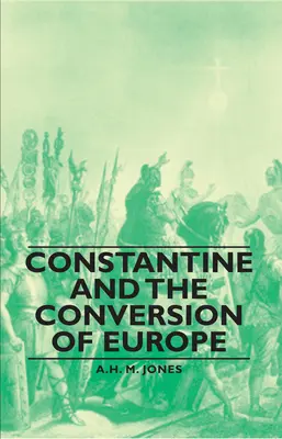 Konstantin und die Bekehrung Europas - Constantine and the Conversion of Europe