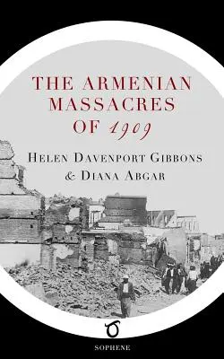 Die armenischen Massaker von 1909 - The Armenian Massacres of 1909
