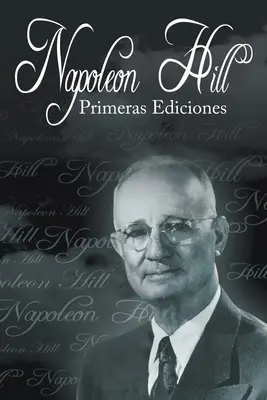 Die ersten Ausgaben von Napoleon Hill - Las Primeras Ediciones de Napoleon Hill