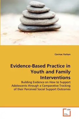 Evidenzbasierte Praxis in der Jugend- und Familienarbeit - Evidence-Based Practice in Youth and Family Interventions