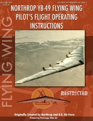 Northrop YB-49 Flying Wing Pilot's Flight Manual (Flughandbuch) - Northrop YB-49 Flying Wing Pilot's Flight Manual
