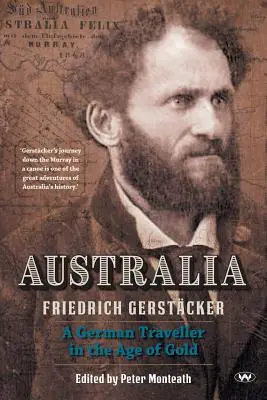 Australien: Ein deutscher Reisender im Zeitalter des Goldes - Australia: A German traveller in the age of gold