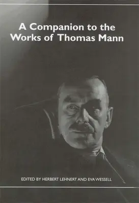 Ein Begleiter zu den Werken von Thomas Mann - A Companion to the Works of Thomas Mann